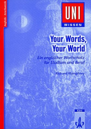 ISBN 9783129395998: Your Words, Your World - English Vocabulary for University - Ein englischer Wortschatz für Studium und Beruf