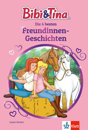 ISBN 9783129497364: Bibi & Tina: Die 6 besten Freundinnen-Geschichten - Lesen lernen 1. Klasse, ab 6 Jahren