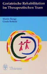 Martin Runge (Autor), Gisela Rehfeld (Autor) - Geriatrische Rehabilitation im Therapeutischen Team