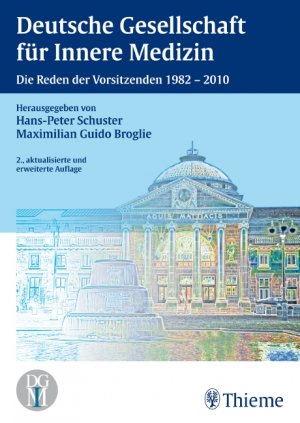 ISBN 9783131045829: Deutsche Gesellschaft für Innere Medizin - Die Reden ihrer Vorsitzenden 1982 bis 2010