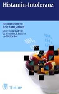 ISBN 9783131053817: Histamin- Intoleranz. von Reinhart Jarisch Ein erheblicher Teil nahrungsmittelinduzierter Unverträglichkeitsreaktionen ist nicht durch Allergien bedingt, sondern sind Intoleranzreaktionen ohne Beteili