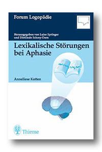 Anneliese Kotten - Lexikalische Strungen bei Aphasie Anneliese Kotten Reihe/Serie: Forum Logopdie Aphasie Sprachstrung Sprachverlust Patholinguistik Sprachbehinderung Sprache Strungen Patholinguistik Strung HNO Sprachstrungen psychologisch