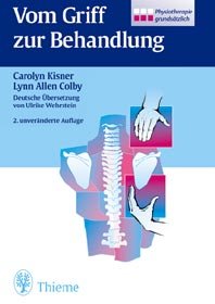 ISBN 9783131087423: Vom Griff zur Behandlung: Physiotherapie grundsätzlich von Carolyn Kisner (Autor), Lynn Allen Colby (Autor), Ulrike Wehrstein Therapeutic Exercise - Foundations and Techniques Grifftechniken Wirkungsw