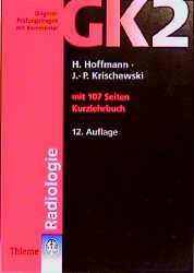 gebrauchtes Buch – Hoffmann, Hans; Krischewski – GK 2 Radiologie. 12. Auflage