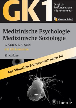 ISBN 9783131149237: GK 1 - Medizinische Psychologie, Medizinische Soziologie – Mit 124 Lerntexten, einem Glossar und Tipps für die mündliche Prüfung. Mit klinischen Bezügen nach neuer AO