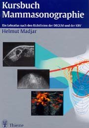 Helmut Madjar (Autor) - Kursbuch Mammasonographie: Ein Lehrbuch nach den Richtlinien der DEGUM und der KBV