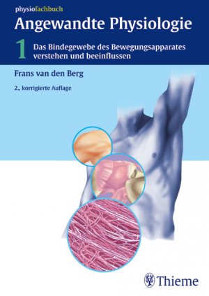 gebrauchtes Buch – Berg, Frans van den – Angewandte Physiologie / Das Bindegewebe des Bewegungsapparates verstehen und beeinflussen