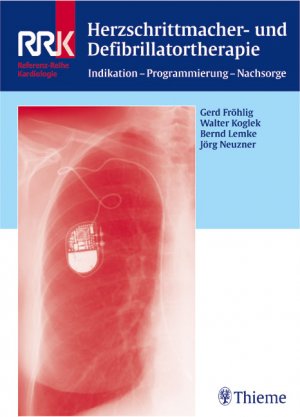 ISBN 9783131171818: Herzschrittmacher- und Defibrillator-Therapie - Indikation - Programmierung - Nachsorge