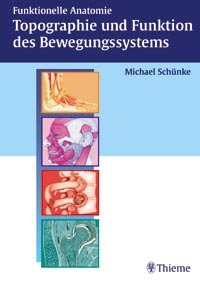 ISBN 9783131185716: Funktionelle Anatomie - Topographie und Funktion des Bewegungssystems