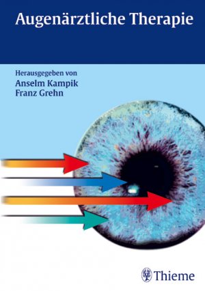 Anselm Kampik (Autor), Franz Grehn (Autor) - Augenrztliche Therapie Augenmedizin Augenheilkunde Ophtalmologie Pathophysiologie refraktive Therapie Fehlsichtigkeiten Humanmedizin Klinische Fcher Anselm Kampik Franz Grehn