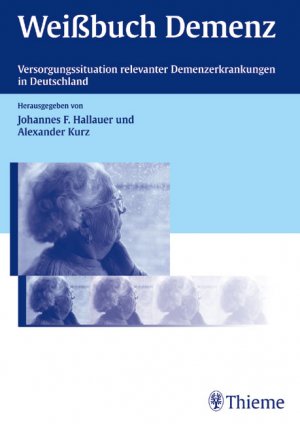 gebrauchtes Buch – Hallauer, Johannes F – Weißbuch Demenz : Versorgungssituation relevanter Demenzerkrankungen in Deutschland ; 24 Tabellen. hrsg. von Johannes F. Hallauer und Alexander Kurz. Mit Beitr. von Karin Berger ...