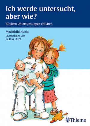 ISBN 9783131414618: Beim Kinderarzt: Ich werde untersucht, aber wie ? – Kindern Untersuchungen erklären