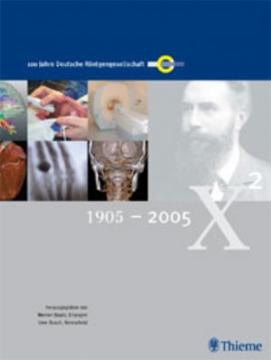 ISBN 9783131420114: 100 Jahre Deutsche Röntgengesellschaft 1905-2005