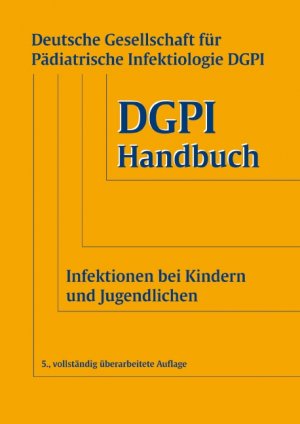 ISBN 9783131447159: DGPI Handbuch: Infektionen bei Kindern und Jugendlichen DGPI - Deutsche Gesellschaft für Pädiatrische Infektiologie e.V.; Abeck, Dietrich; Abele-Horn, Marianne; Adam, Rüdiger; Aebi, Christoph; Apostolidou, S.; Ballmann, Manfred; Barker, Michael; Bartmann, Peter; Baumann, Ulrich; Beetz, Rolf; Behrens, Rolf; Beikler, Thomas; Belohradsky, Bernd H.; Berger, Christoph; Berner, Reinhard; Beutel, Karin; Beutin, Lothar; Beyrer, Konrad; Bialek, Ralf; Bierbaum, Gabriele; Bindl, Lutz; Bitzan, Martin; Blatz, Rosemarie; Bonhoeffer, Jan; Borte, Michael; Bruns, Roswitha; Buchholz, Bernd; Burchard, Gerd-Dieter; Büttcher, Michael; Christen, Hans-Jürgen; Desgrandchamps, Daniel; Detjen, Anne Katrin; Dietz, Hans-Georg; Dobler, Gerhard; Dornbusch, Hans Jürgen; Dressler, Frank; Duppenthaler, Andrea; Eber, Stefan; Eckstein, Torsten M.; Ehl, Stephan; Ehrhard, Ingrid; Ehrich, Jochen H.H.; Ehrt, Oliver; Engelsberger, Ilse; Fingerle, Volker; Fleischhack, Gudrun; Flemmig, Thomas; Forster, Johannes; Franz, Axel; F