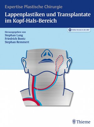 ISBN 9783131981615: Lappenplastiken und Transplantate im Kopf-Hals-Bereich – Expertise Plastische Chirurgie