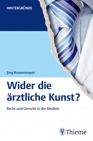 ISBN 9783131989314: Wider die ärztliche Kunst? - Recht und Unrecht in der Medizin