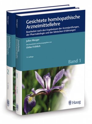 Julius Mezger (Herausgeber), Ulrike Frhlich (Herausgeber) - Gesichtete homopathische Arzneimittellehre: Bearbeitet nach den Ergebnissen der Arzneiprfungen, der Pharmakologie und der klinischen Erfahrungen