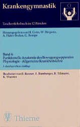 ISBN 9783136004036: Krankengymnastik, Bd.4, Funktionelle Anatomie des Bewegungsapparates, Physiologie, Allgemeine Krankheitslehre