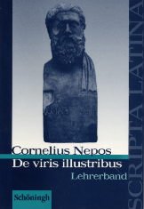 Ulrich Herz (Autor), Jrgen Vogel (Herausgeber), Benedikt van Vugt (Herausgeber), Theodor van Vugt (Herausgeber) - Scripta Latina / Cornelius Nepos: De viris illustribus: Lehrerband Latinum Schulbuch Wrterbuch Lektren Interpretationen Latein Ulrich Herz