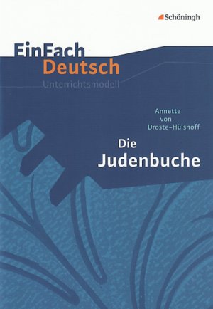 ISBN 9783140222709: EinFach Deutsch Unterrichtsmodelle - Annette von Droste-Hülshoff: Die Judenbuche Klassen 8 - 10