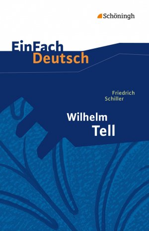 ISBN 9783140223003: EinFach Deutsch Textausgaben - Friedrich Schiller: Wilhelm Tell Klassen 8 - 10