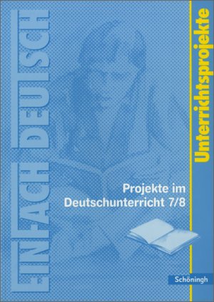 ISBN 9783140223119: EinFach Deutsch Unterrichtsmodelle: Projekte im Deutschunterricht - Band 2: Jahrgangsstufen 7/8