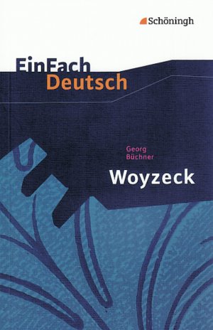 neues Buch – Georg Büchner – Woyzeck: Drama. EinFach Deutsch Textausgaben | Gymnasiale Oberstufe | Georg Büchner | Taschenbuch | EinFach Deutsch Textausgaben | einige Abb. | 132 S. | Deutsch | 2001 | Schoeningh Verlag