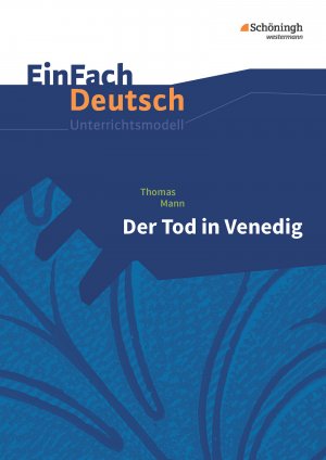 ISBN 9783140223225: EinFach Deutsch Unterrichtsmodelle – Thomas Mann: Der Tod in Venedig Gymnasiale Oberstufe