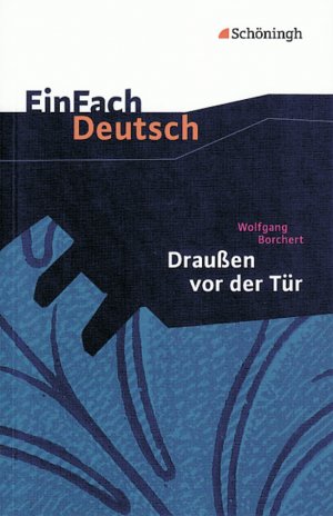 ISBN 9783140223416: Draußen vor der Tür. Textausgabe. EinFach Deutsch Textausgaben | Wolfgang Borchert | Taschenbuch | EinFach Deutsch Textausgaben | 136 S. | Deutsch | 2001 | Schöningh Verlag | EAN 9783140223416