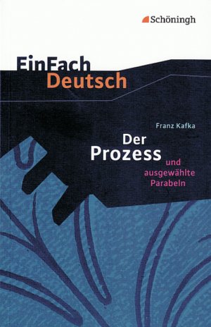 ISBN 9783140223621: EinFach Deutsch Textausgaben – Franz Kafka: Der Prozess und ausgewählte Parabeln. Gymnasiale Oberstufe