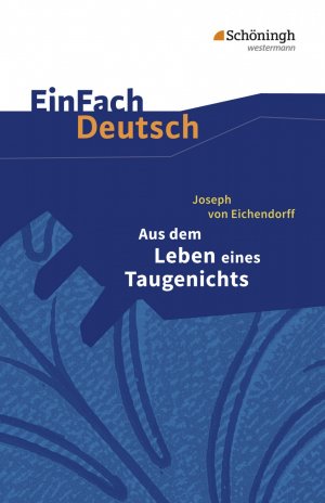 ISBN 9783140223669: Aus dem Leben eines Taugenichts. EinFach Deutsch Textausgaben | Klasse 11 - 13 | Joseph von Eichendorff | Taschenbuch | EinFach Deutsch Textausgaben | 152 S. | Deutsch | 2000 | Schoeningh Verlag