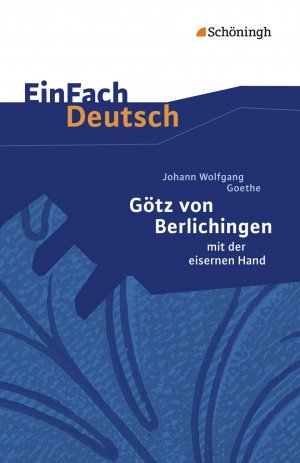 ISBN 9783140223768: EinFach Deutsch Textausgaben – Johann Wolfgang von Goethe: Götz von Berlichingen mit der eisernen Hand. Klassen 8 - 10