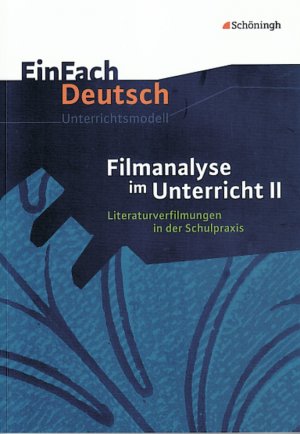 ISBN 9783140224475: EinFach Deutsch Unterrichtsmodelle - Filmanalyse im Unterricht II Literaturverfilmungen in der Schulpraxis. Klassen 5 - 13