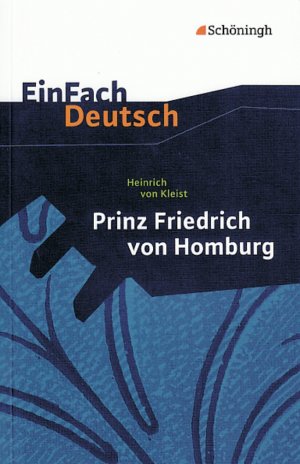 ISBN 9783140224567: EinFach Deutsch Textausgaben – Heinrich von Kleist: Prinz Friedrich von Homburg Ein Schauspiel. Gymnasiale Oberstufe