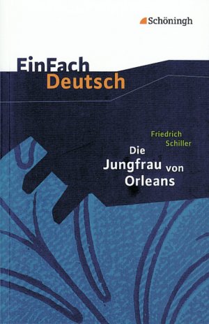 ISBN 9783140225434: EinFach Deutsch Textausgaben - Friedrich Schiller: Die Jungfrau von Orleans Gymnasiale Oberstufe