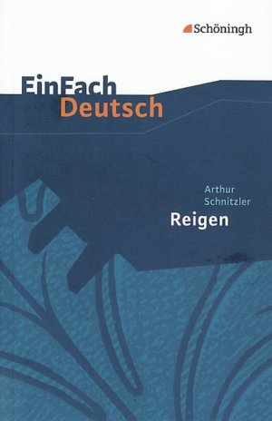 ISBN 9783140225458: EinFach Deutsch Textausgaben - Arthur Schnitzler: Reigen. Zehn Dialoge Gymnasiale Oberstufe