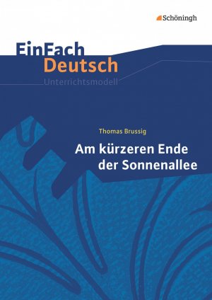 ISBN 9783140225960: EinFach Deutsch Unterrichtsmodelle - Thomas Brussig: Am kürzeren Ende der Sonnenallee Gymnasiale Oberstufe