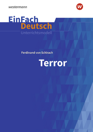 ISBN 9783140226929: EinFach Deutsch Unterrichtsmodelle – Ferdinand von Schirach: Terror Gymnasiale Oberstufe