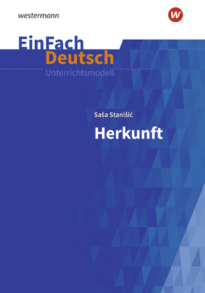 ISBN 9783140227865: EinFach Deutsch Unterrichtsmodelle - Saša Stanišic: Herkunft Gymnasiale Oberstufe