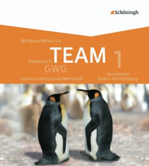 ISBN 9783140236041: TEAM GWG / TEAM GWG - Arbeitsbücher für Gemeinschaftskunde/Wirtschaft an Gymnasien in Baden-Württemberg - Arbeitsbücher für Gemeinschaftskunde/Wirtschaft an Gymnasien in Baden-Württemberg / Band 1