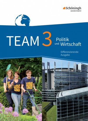 ISBN 9783140237307: TEAM - Arbeitsbücher für Politik und Wirtschaft - Differenzierende Ausgabe Nordrhein-Westfalen – Ausgabe 2017 – Schulbuch 3 9./10. Schuljahr