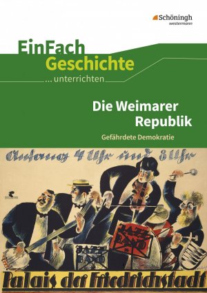 ISBN 9783140247337: EinFach Geschichte ...unterrichten – Die Weimarer Republik Gefährdete Demokratie