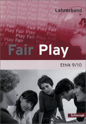 ISBN 9783140250160: Fair Play - Lehrwerk für den Ethikunterricht in der Sekundarstufe I - Lehrerband 9 / 10