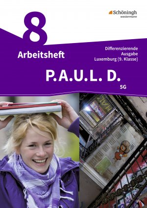 P.A.U.L. D.: Persönliches Arbeits- ... - Differenzierende Ausgabe für Luxemburg Klasse AH: Persönliches Arbeits- und Lesebuch Deutsch Differenzierende Ausgabe für Luxemburg PAUL D 8 diff LU 9