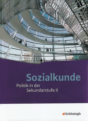 gebrauchtes Buch – Sozialkunde / Sozialkunde - Politik in der Sekundarstufe II - Ausgabe 2011 - Politik in der Sekundarstufe II - Ausgabe 2011 / Gesamtband