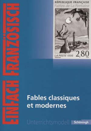 ISBN 9783140462525: EinFach Französisch Unterrichtsmodelle - Fables classiques et modernes