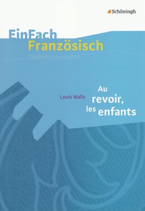 ISBN 9783140462662: EinFach Französisch Unterrichtsmodelle - Louis Malle: Au revoir, les enfants Filmanalyse