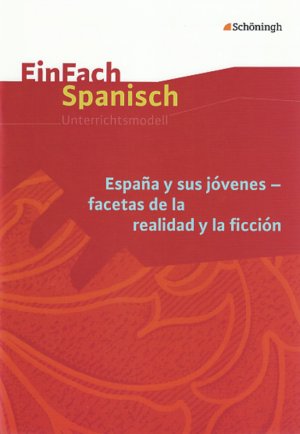 ISBN 9783140482035: EinFach Spanisch Unterrichtsmodelle - España y sus jóvenes - facetas de la realidad y la ficción