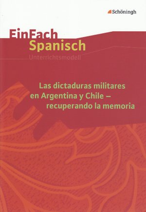 ISBN 9783140482042: EinFach Spanisch Unterrichtsmodelle - Las dictaduras militares en Argentina y Chile - recuperando la memoria