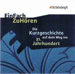 ISBN 9783140626385: Die Kurzgeschichte auf dem Weg ins 21. Jahrhundert, Audio-CD, Audio-CD / Wolfgang Kühnhold (u. a.) / Audio-CD / CD / Deutsch / 2011 / Schöningh / EAN 9783140626385